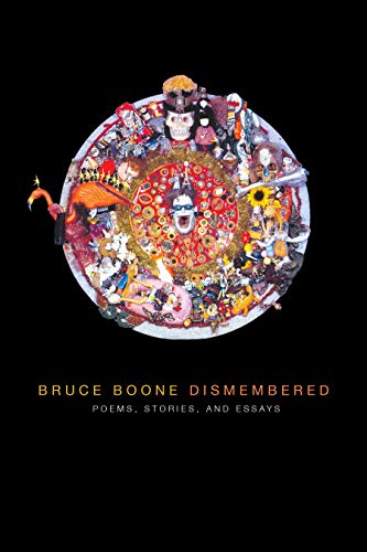 Bruce Boone Dismembered: Selected Poems, Stories, and Essays book cover