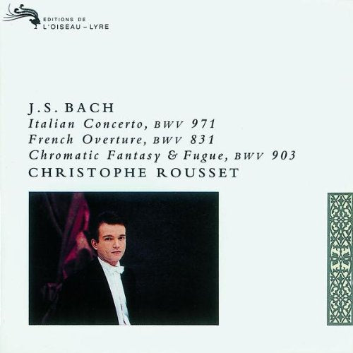 J.S. Bach: Italian Concerto, BWV 971 / French Overture, BWV 831 / Chromatic Fantasy & Fugue, BMV 903 [L'Oiseau-Lyre] book cover