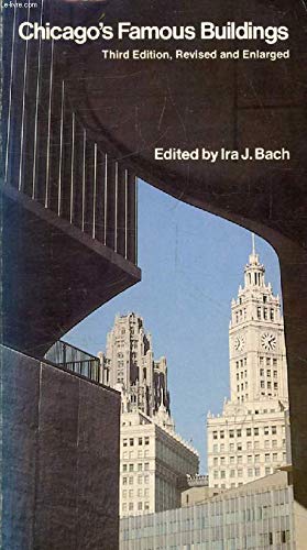 Chicago's Famous Buildings: A Photographic Guide to the City's Architectural Landmarks and Other Notable Buildings (Rev and Enl)