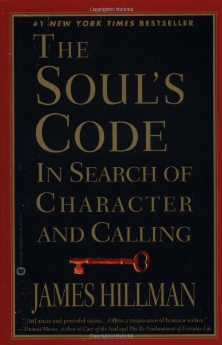 Soul's Code: In Search of Character and Calling