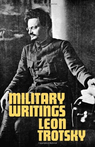 By Leon Trotsky Military Writings [Paperback] book cover