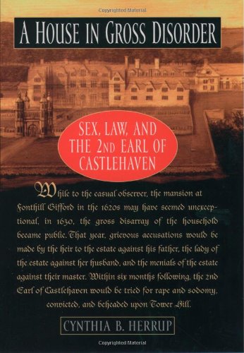 House in Gross Disorder: Sex, Law, and the 2nd Earl of Castlehaven book cover