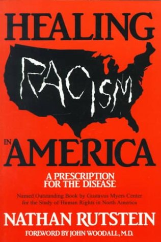 Healing Racism in America: A Prescription for the Disease