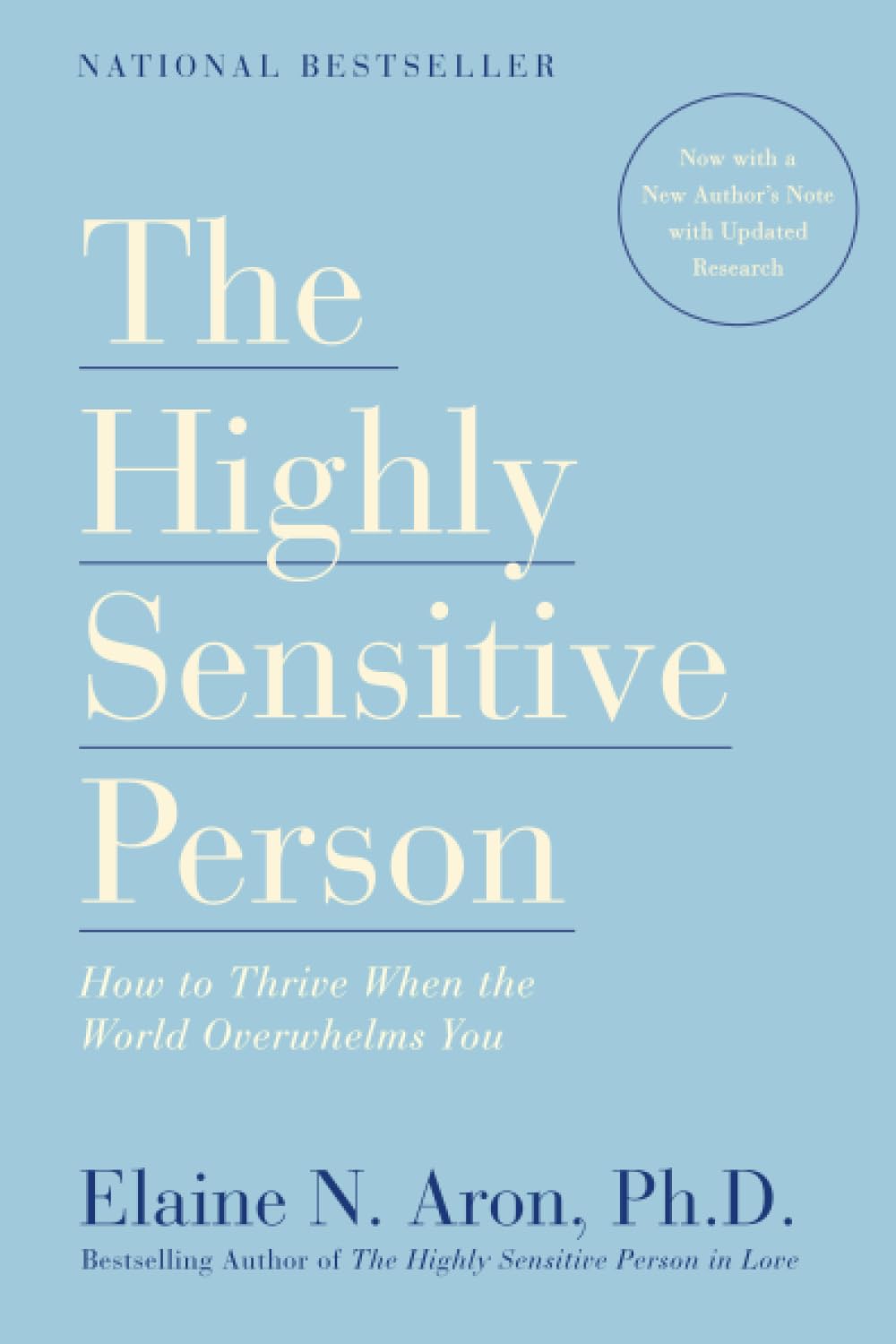 Highly Sensitive Person: How to Thrive When the World Overwhelms You