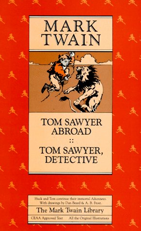 Tom Sawyer Abroad and Tom Sawyer, Detective (Mark Twain Library) book cover