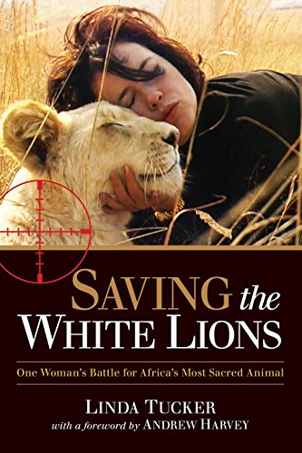 Saving the White Lions: One Woman's Battle for Africa's Most Sacred Animal book cover
