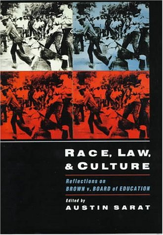 Race, Law, and Culture: Reflections on Brown V. Board of Education