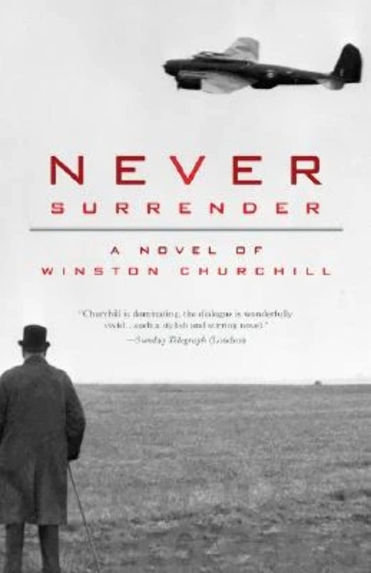 Never Surrender: A Novel of Winston Churchill book cover
