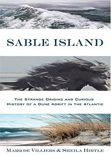 Sable Island: The Strange Origins and Curious History of a Dune Adrift in the Atlantic book cover
