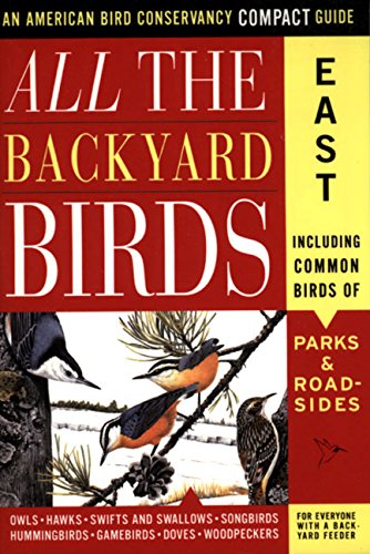 All the Backyard Birds: East (American Bird Conservancy Compact Guide)