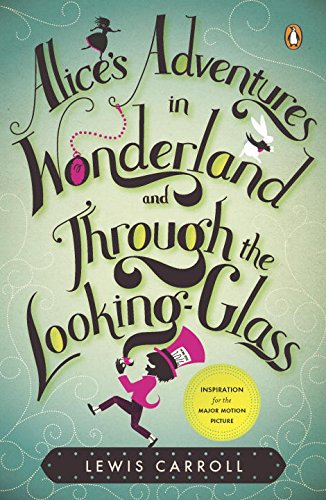 Alice's Adventures in Wonderland and Through the Looking-Glass and What Alice Found There book cover