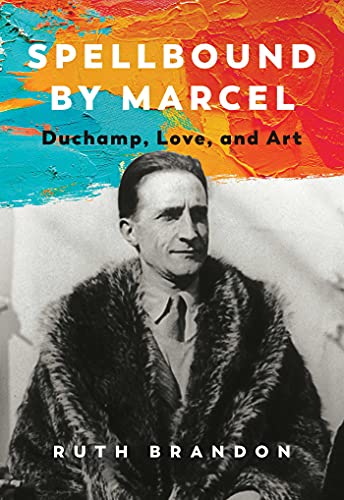 Spellbound by Marcel: Duchamp, Love, and Art book cover