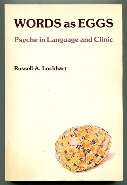 Words As Eggs: Psyche in Language and Clinic
