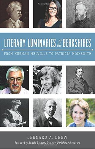 Literary Luminaries of the Berkshires: From Herman Melville to Patricia Highsmith book cover