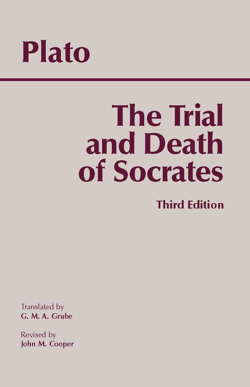Trial and Death of Socrates: Euthyphro, Apology, Crito, Death Scene from Phaedo (Third Edition,3)