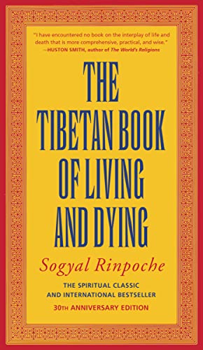 Tibetan Book of Living and Dying: The Spiritual Classic & International Bestseller: 30th Anniversary Edition (Rev and Updated)
