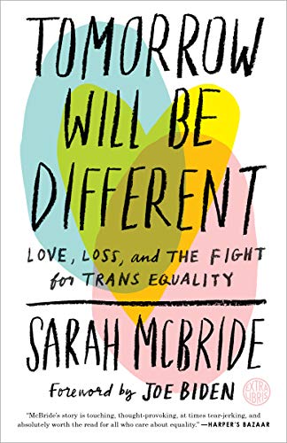 Tomorrow Will Be Different: Love, Loss, and the Fight for Trans Equality /]csarah McBride book cover
