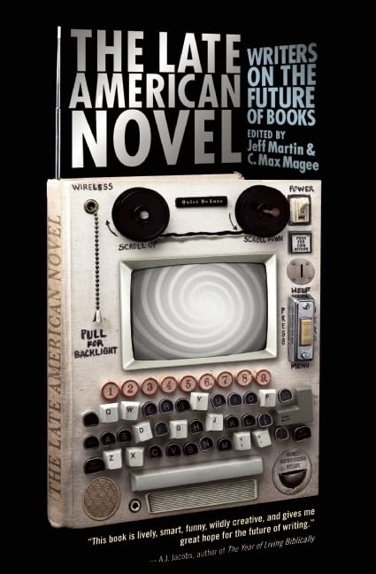 Late American Novel: Writers on the Future of Books book cover