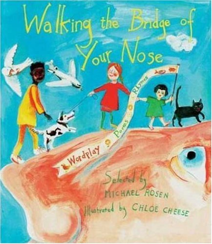 Walking the Bridge of Your Nose: Wordplay Poems Rhymes (American)