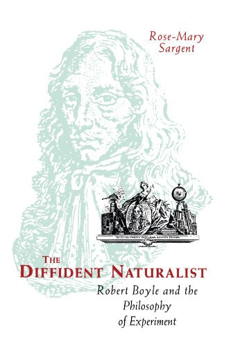 Diffident Naturalist: Robert Boyle and the Philosophy of Experiment book cover