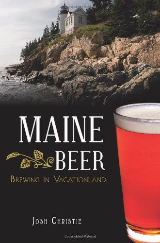 Maine Beer: Brewing in Vacationland book cover