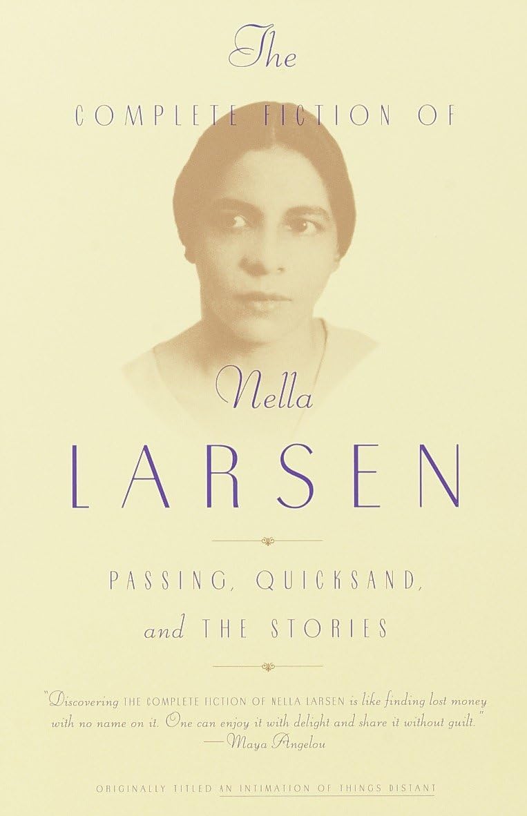 Complete Fiction of Nella Larsen: Passing, Quicksand, and the Stories book cover