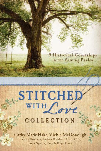 Stitched with Love Collection: 9 Historical Courtships of Lives Pieced Together with Seamless Love book cover
