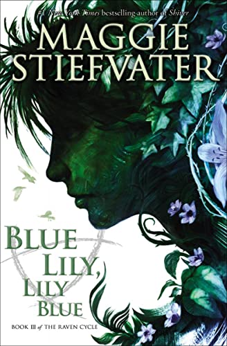 Blue Lily, Lily Blue (the Raven Cycle, Book 3): Volume 3