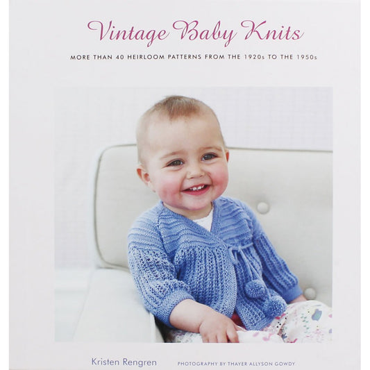 Vintage Baby Knits: More Than 40 Heirloom Patterns from the 1920s to the 1950s