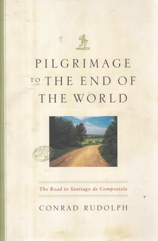Pilgrimage to the End of the World: The Road to Santiago de Compostela book cover