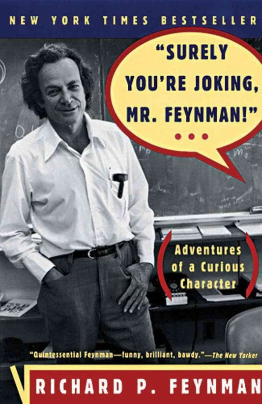"surely You're Joking, Mr. Feynman!": Adventures of a Curious Character book cover