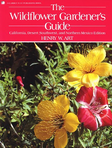 The Wildflower Gardener's Guide: California, Desert Southwest, and Northern Mexico Edition book cover