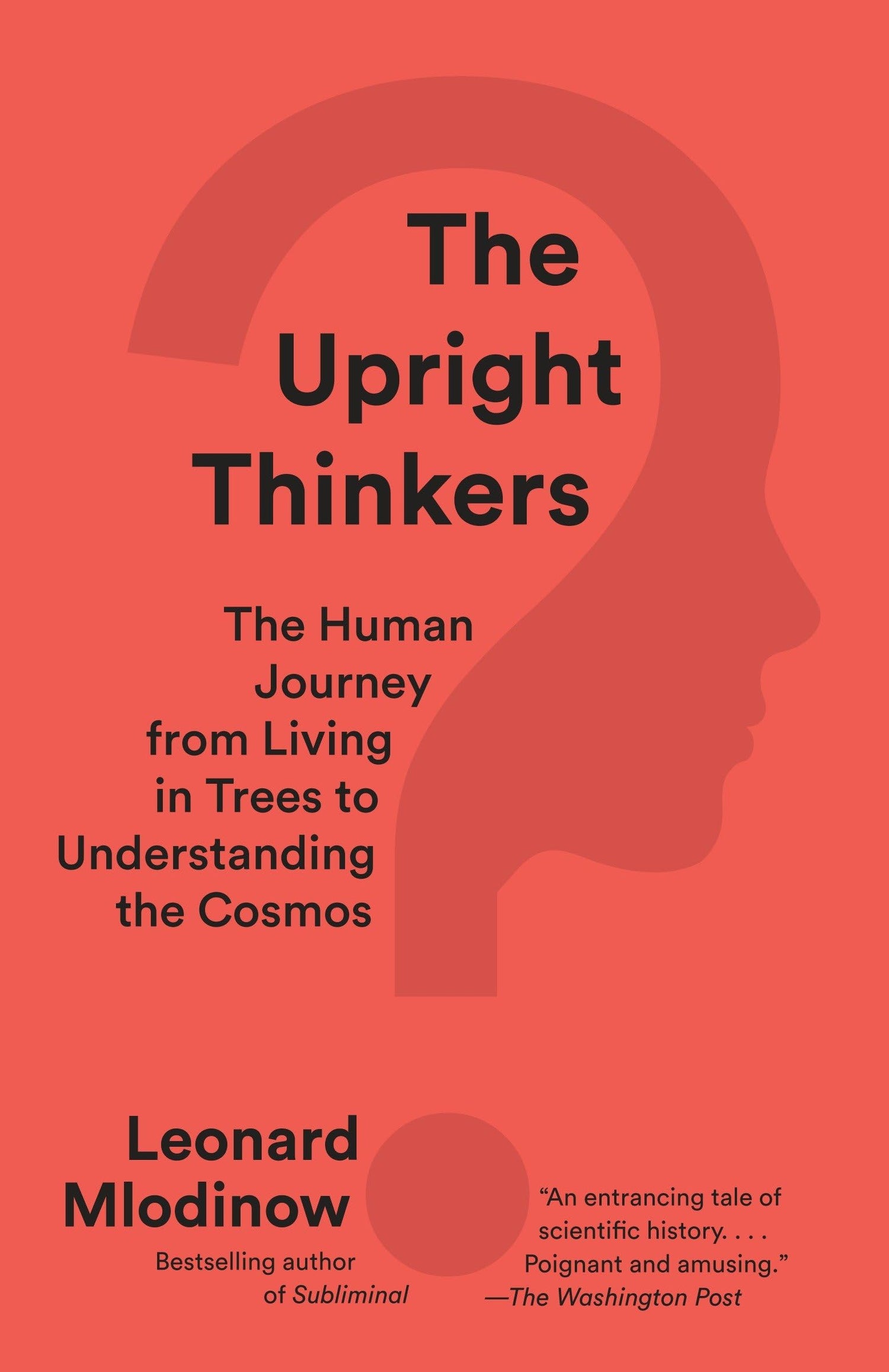 Upright Thinkers: The Human Journey from Living in Trees to Understanding the Cosmos book cover
