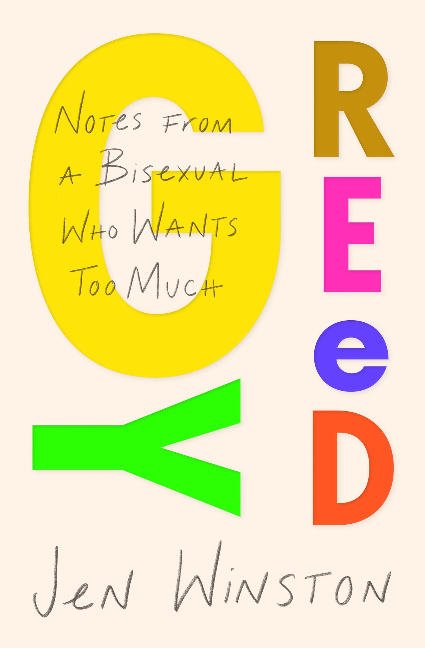 Greedy: Notes from a Bisexual Who Wants Too Much book cover