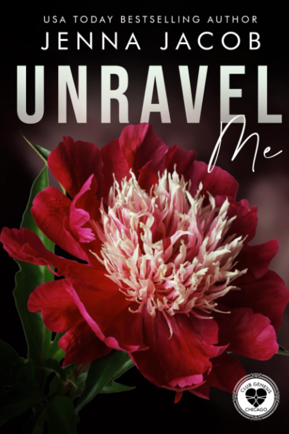 Unravel Me: A Steamy Emotional Enemies To Lovers Dark Secrets Romance (Club Genesis - Chicago) book cover