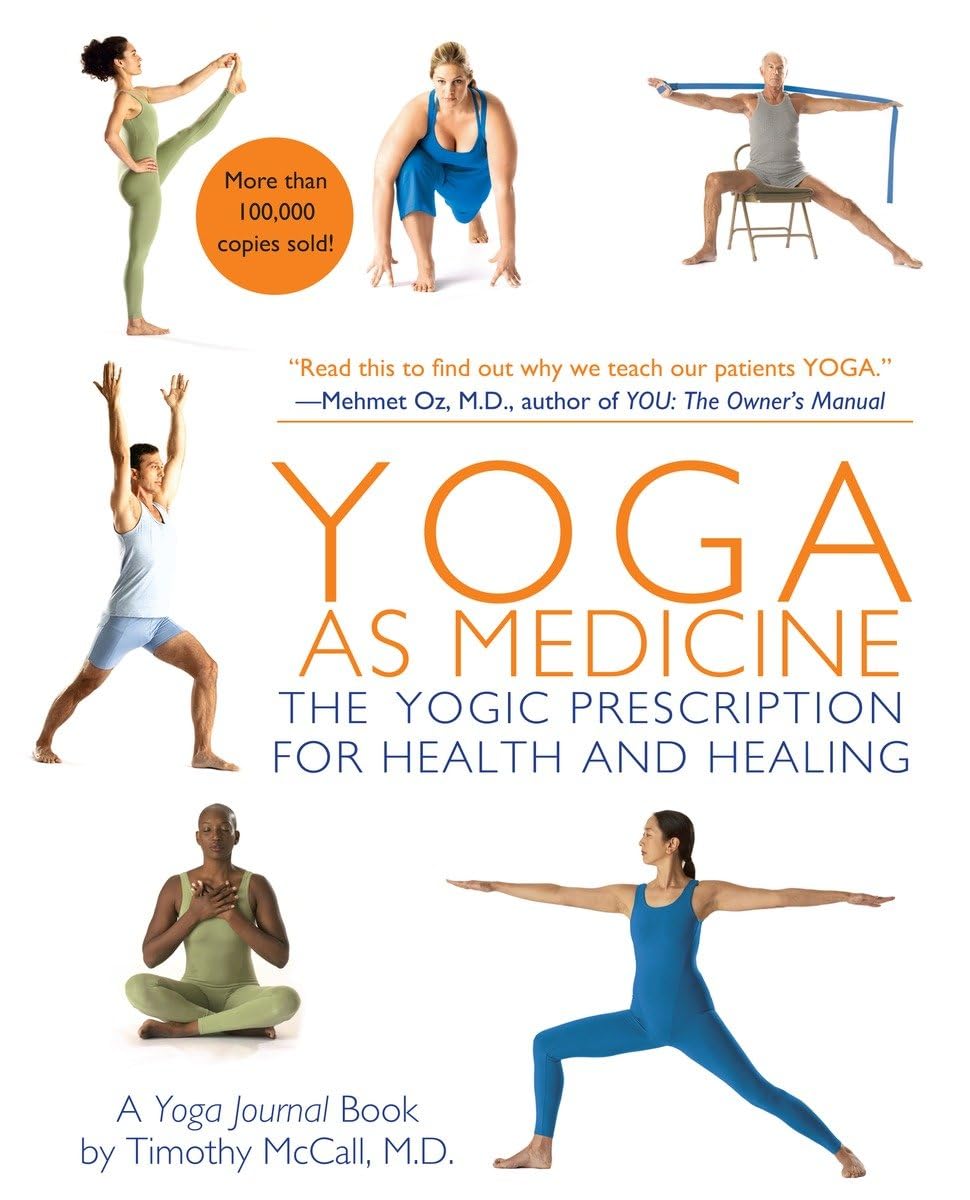 Yoga as Medicine: The Yogic Prescription for Health and Healing