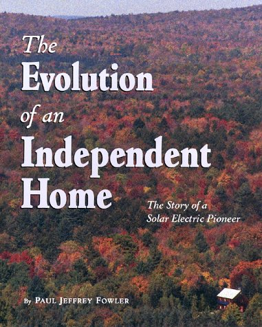 Evolution of an Independent Home: The Story of a Solar Electric Pioneer book cover