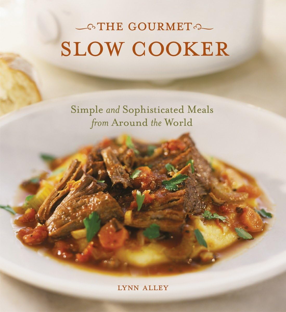 Gourmet Slow Cooker: Simple and Sophisticated Meals from Around the World [A Cookbook] book cover