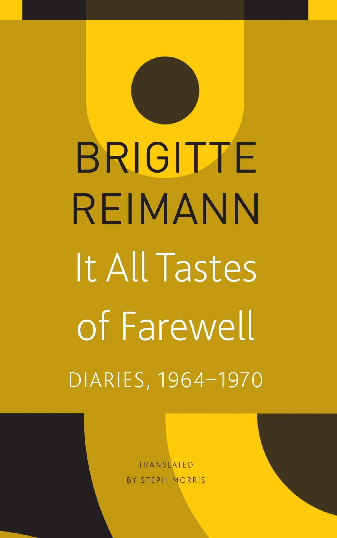 It All Tastes of Farewell: Diaries, 1964-1970 book cover