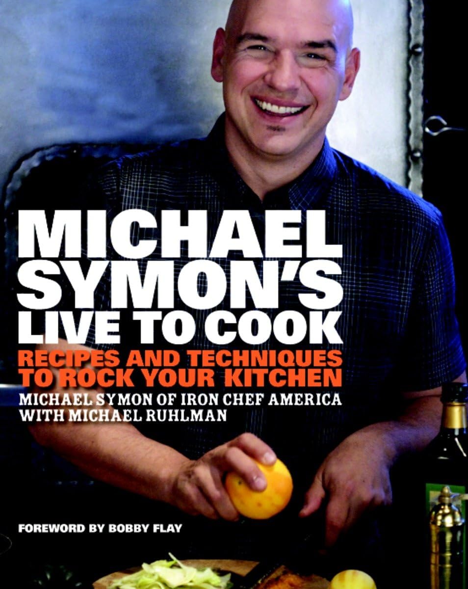 Michael Symon's Live to Cook: Recipes and Techniques to Rock Your Kitchen: A Cookbook book cover