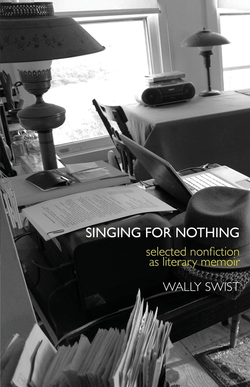 Singing for Nothing: Selected Nonfiction as Literary Memoir book cover