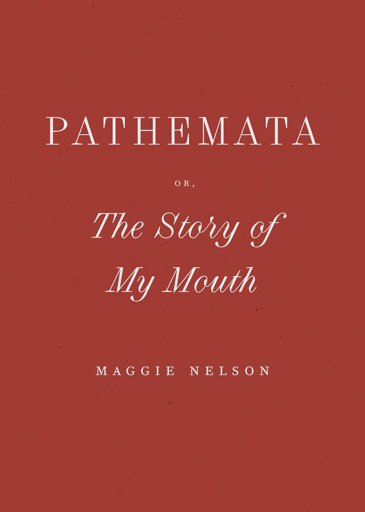 Pathemata, Or, the Story of My Mouth