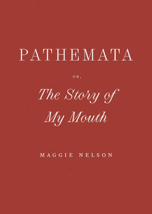 Pathemata, Or, the Story of My Mouth