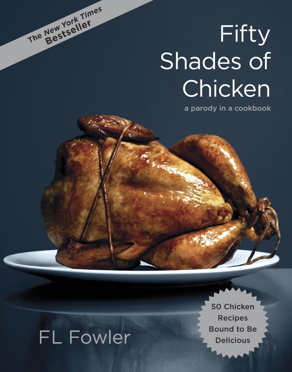 Fifty Shades of Chicken: A Parody in a Cookbook book cover