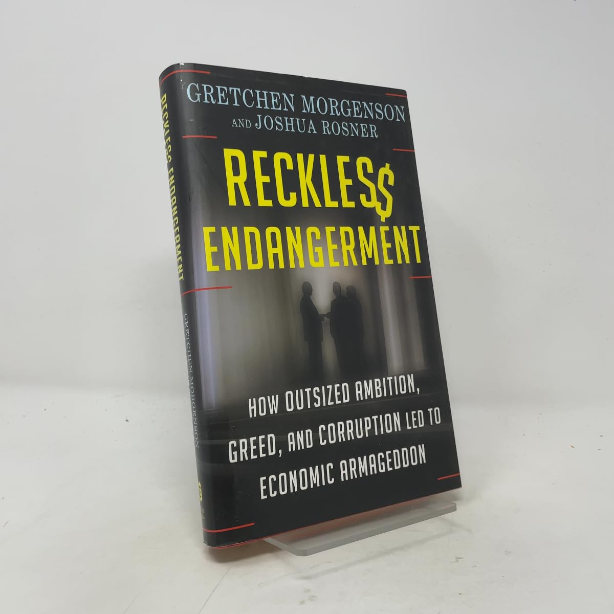 Reckless Endangerment: How Outsized Ambition, Greed, and Corruption Led to Economic Armageddon book cover