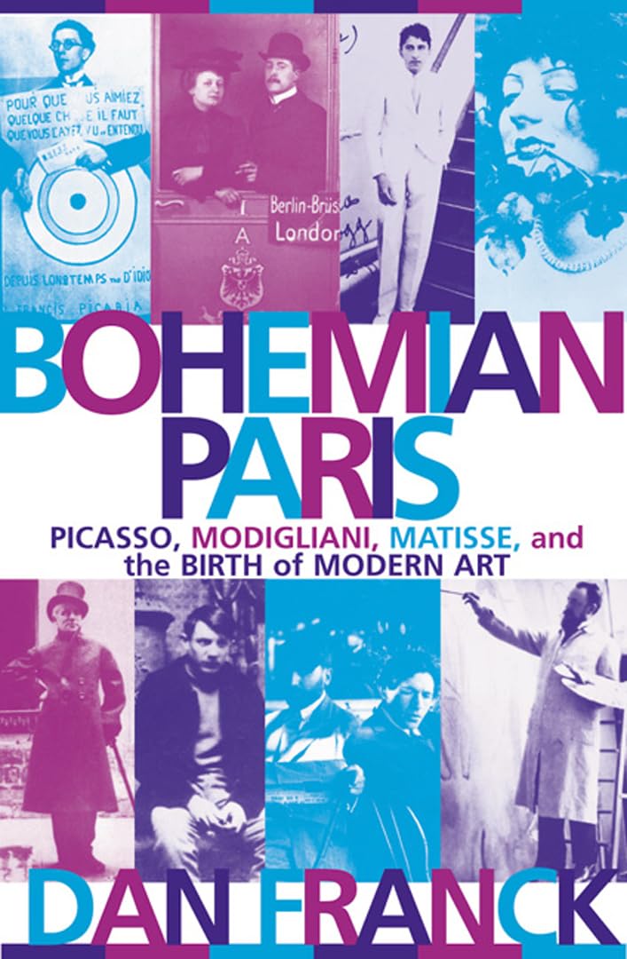 Bohemian Paris: Picasso, Modigliani, Matisse, and the Birth of Modern Art book cover