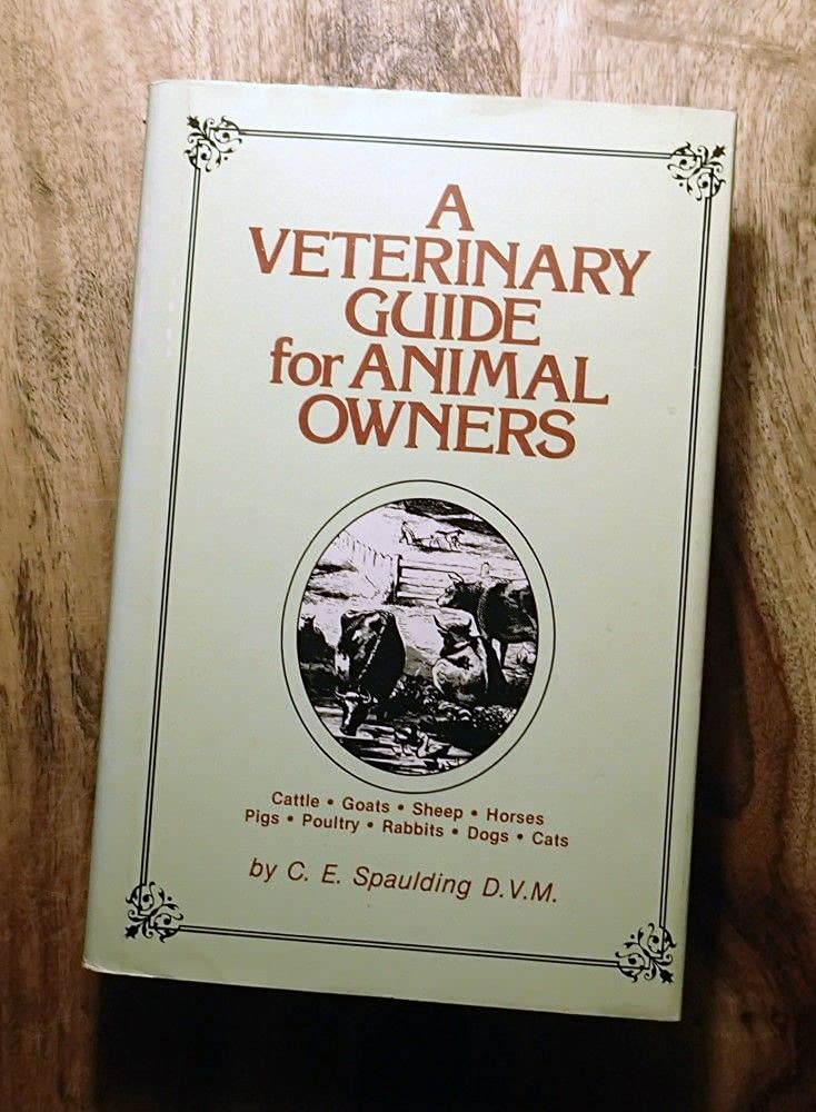 Veterinary Guide for Animal Owners: Cattle, Goats, Sheep, Horses, Pigs, Poultry, Rabbits, Dogs, Cats book cover