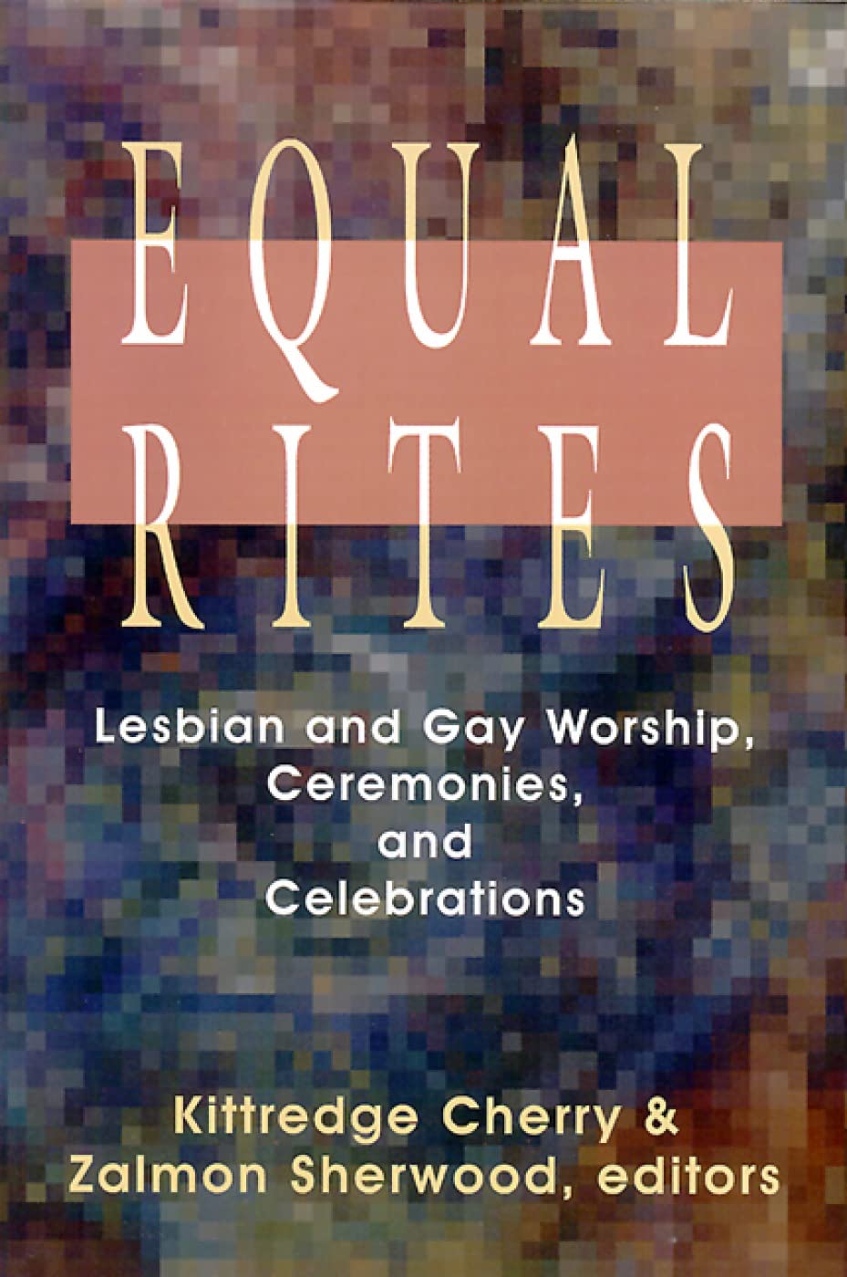 Equal Rites: Lesbian and Gay Worship, Ceremonies, and Celebrations book cover