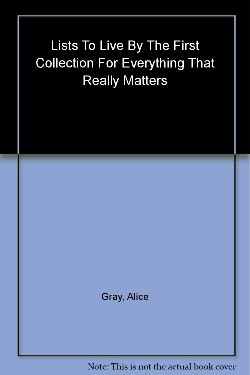 Lists to Live By: The First Collection: For Everything that Really Matters book cover