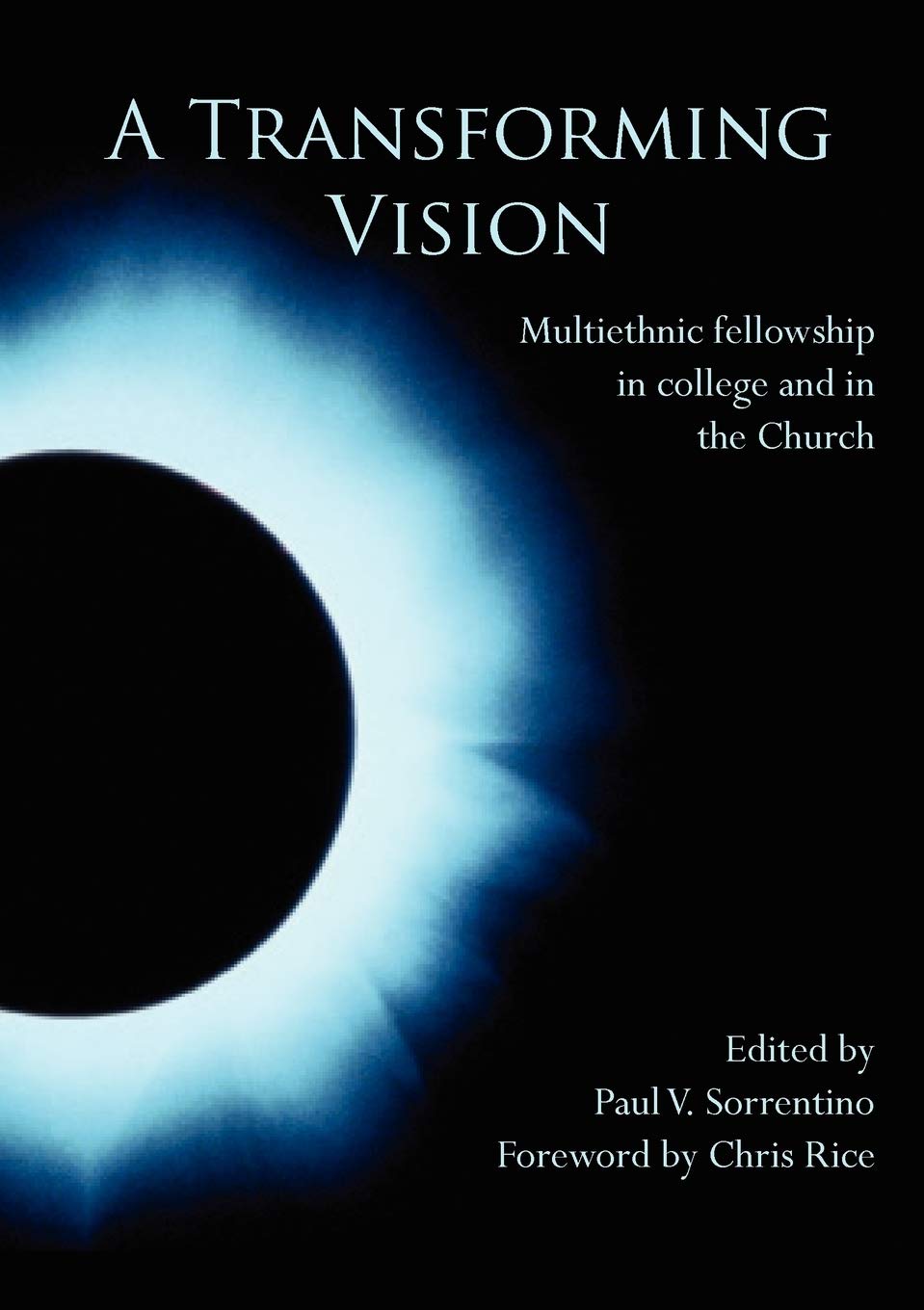 Transforming Vision: Multiethnic Fellowship in College and in the Church book cover